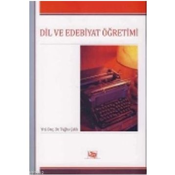 Dil ve Edebiyat Öğretimi - Tuğba Çelik