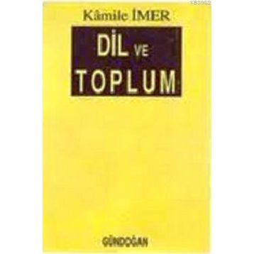 Dil ve Toplum - Kamile İmer