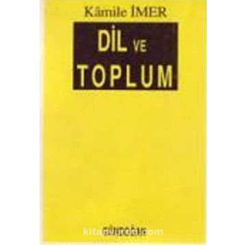 Dil ve Toplum - Kamile İmer