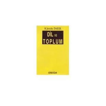 Dil ve Toplum - Kamile İmer