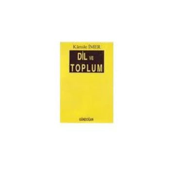 Dil ve Toplum - Kamile İmer