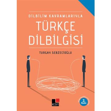 Dilbilim Kavramlarıyla Türkçe Dilbilgisi - Kesit Yayınları