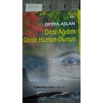 DILDE AĞIDIM GÖZDE HÜZNÜM OLURSUN - DERYA ASLAN