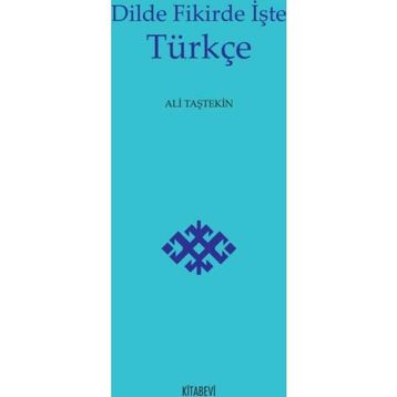 Dilde Fikirde İşte Türkçe - Ali Taştekin