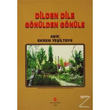 DILDEN DILE GÖNÜLDEN GÖNÜLE - EKREM YEŞILTEPE