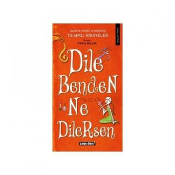 DILE BENDEN NE DILERSEN - FATMA BURÇAK