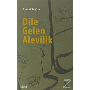 DILE GELEN ALEVILIK - AHMET TAŞĞIN
