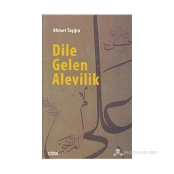 DILE GELEN ALEVILIK - AHMET TAŞĞIN