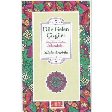 Dile Gelen Çizgiler - Silvia Arsebük