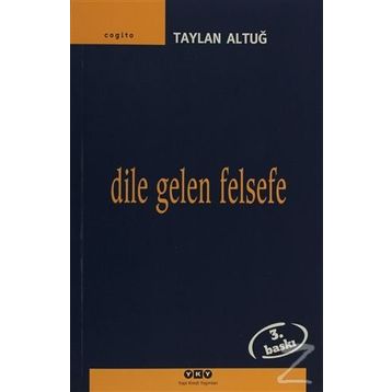 DILE GELEN FELSEFE - TAYLAN ALTUĞ