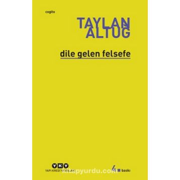 DILE GELEN FELSEFE - TAYLAN ALTUĞ
