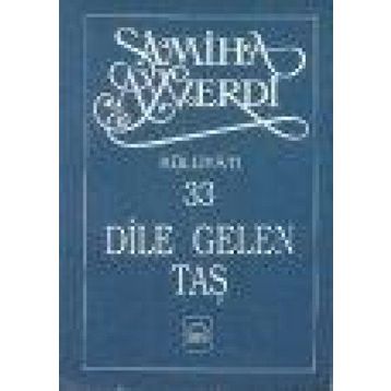 Dile Gelen Taş - Samiha Ayverdi
