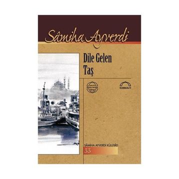 Dile Gelen Taş - Samiha Ayverdi