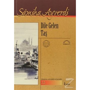 Dile Gelen Taş - Samiha Ayverdi