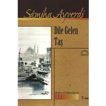 Dile Gelen Taş - Samiha Ayverdi
