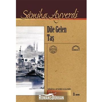 Dile Gelen Taş - Samiha Ayverdi