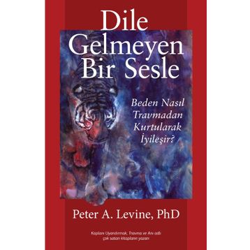 Dile Gelmeyen Bir Sesle - Peter A. Levine