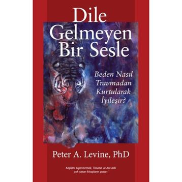 Dile Gelmeyen Bir Sesle - Peter A. Levine