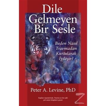 Dile Gelmeyen Bir Sesle - Peter A. Levine