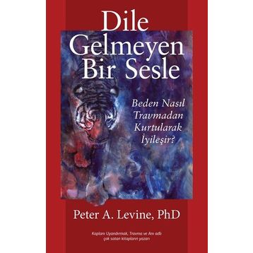 Dile Gelmeyen Bir Sesle - Peter A. Levine