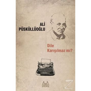 Dile Karışılmaz mı? - Ali Püsküllüoğlu