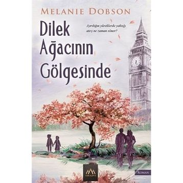 Dilek Ağacının Gölgesinde - Melanie Dobson