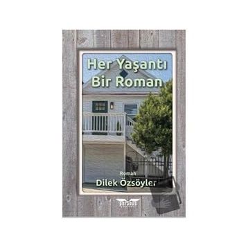 Dilek Özsöyler - Her Yaşantı Bir Roman