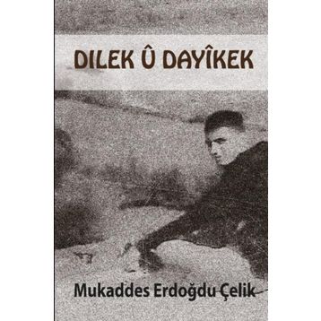 Dılek U Dayikek - Mukaddes Erdoğdu Çelik