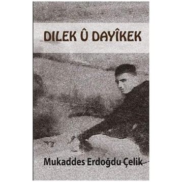 Dılek U Dayikek - Mukaddes Erdoğdu Çelik