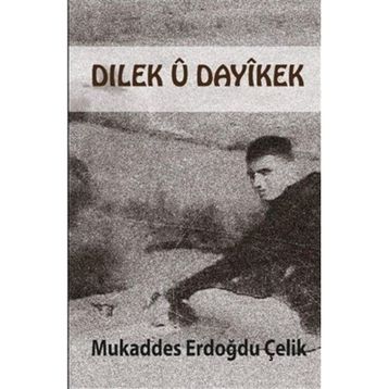 Dılek U Dayikek - Mukaddes Erdoğdu Çelik