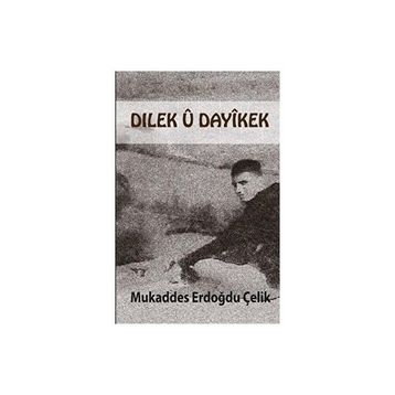 Dılek U Dayikek - Mukaddes Erdoğdu Çelik