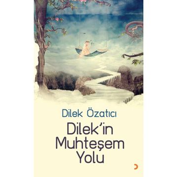 DILEKIN MUHTEŞEM YOLU - DILEK ÖZATICI