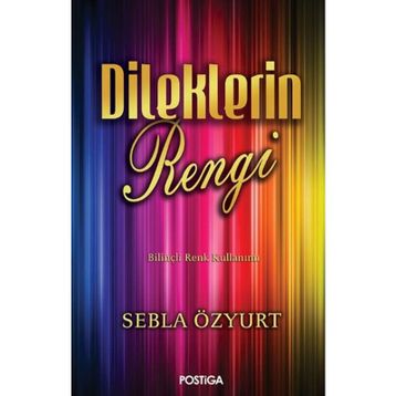 Dileklerin Rengi - Sebla Özyurt