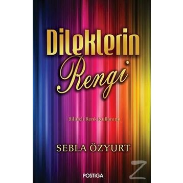 Dileklerin Rengi - Sebla Özyurt