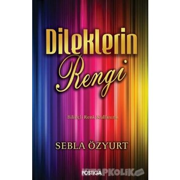 Dileklerin Rengi - Sebla Özyurt