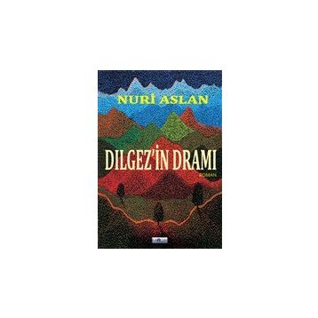 Dılgez’in Dramı Nuri Aslan