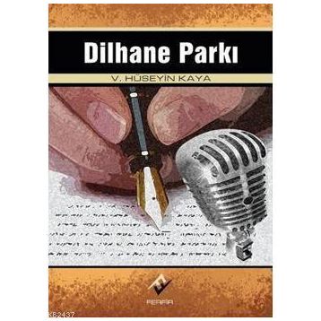 DILHANE PARKI - V. HÜSEYİN KAYA