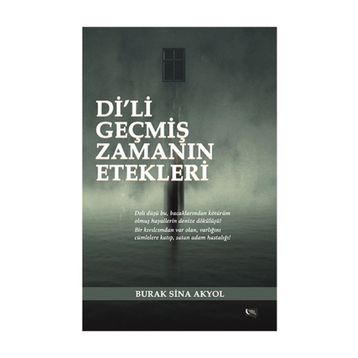 Di’li Geçmiş Zamanın Etekleri - Burak Sina Akyol