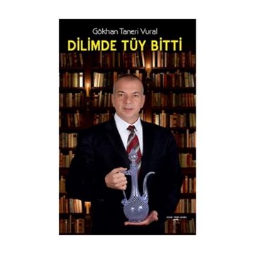 Dilimde Tüy Bitti - Gökhan Taneri Vural