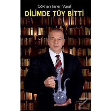 Dilimde Tüy Bitti - Gökhan Taneri Vural