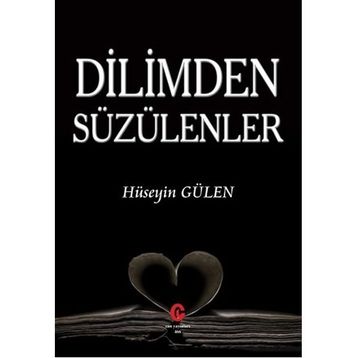 Dilimden Süzülenler - Hüseyin Gülen