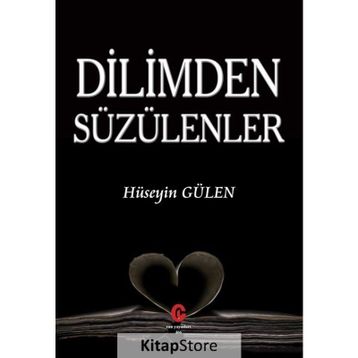 Dilimden Süzülenler - Hüseyin Gülen