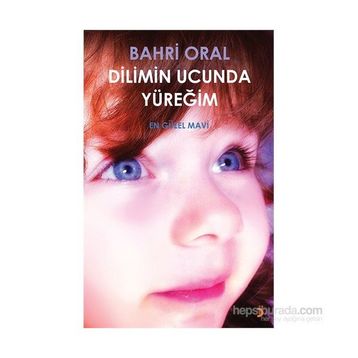 Dilimin Ucunda Yüreğim - Bahri Oral