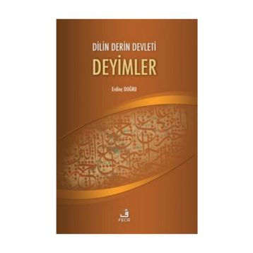 Dilin Derin Devleti Deyimler - Erdinç Doğru