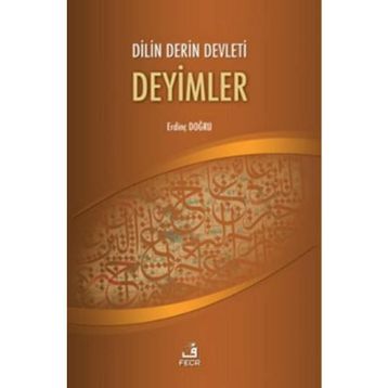 Dilin Derin Devleti Deyimler - Erdinç Doğru