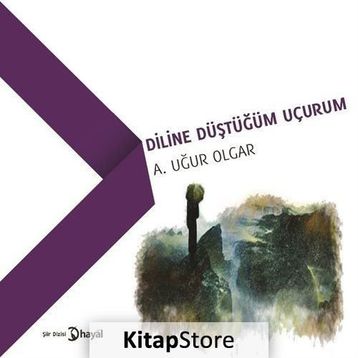 Diline Düştüğüm Uçurum - A. Uğur Olgar