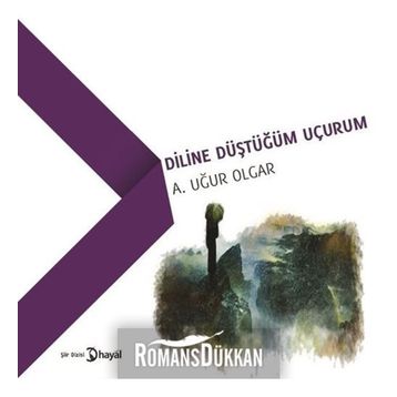 Diline Düştüğüm Uçurum - A. Uğur Olgar