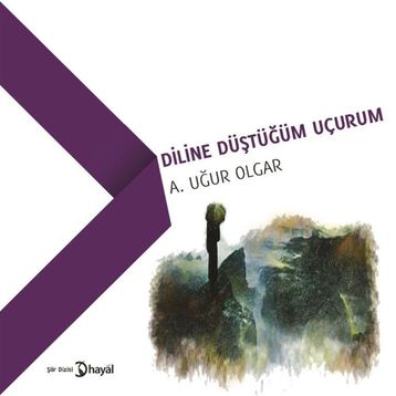 Diline Düştüğüm Uçurum - A. Uğur Olgar