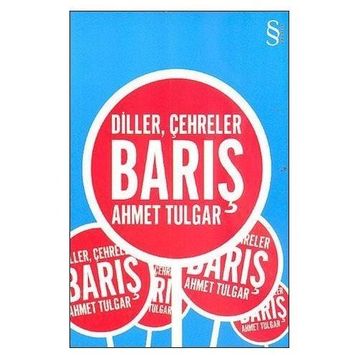 Diller, Çehreler, Barış - Ahmet Tulgar