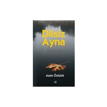 Dilsiz Ayna - Asım Öztürk